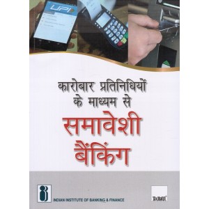 Taxmann's Inclusive Banking Thro' Business Correspondent [Hindi-कारोबार प्रतिनिधियों के माध्यम से समावेशी बैंकिंग] by IIBF |   Karobar Pratinidhiyon ke Madhyam Se Samaveshi Banking